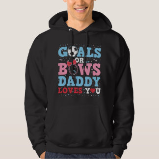 Gender Reveal Goals Or Bows Daddy Loves You For Ne パーカ