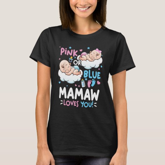 Gender Reveal Pink or Blue Mamaw Loves You Tシャツ (正面)