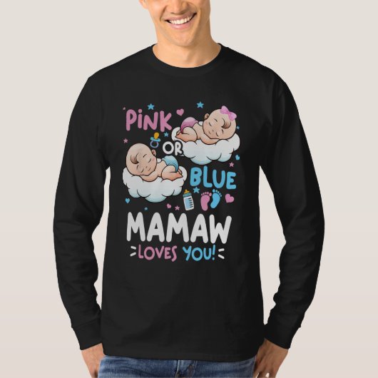 Gender Reveal Pink or Blue Mamaw Loves You Tシャツ (正面)