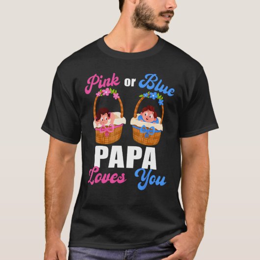 Gender Reveal Pink Or Blue Papa Loves You Tシャツ (正面)