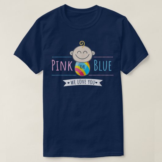 Gender Reveal Pink or Blue We Love You Tシャツ (デザイン正面)