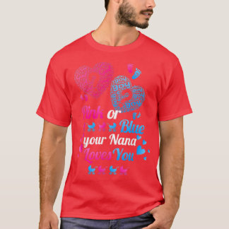 Gender Reveal Pink or Blue Your Nana Loves You Tシャツ