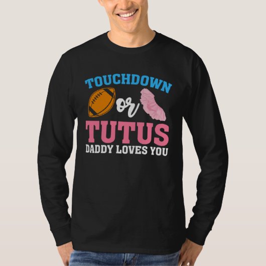 Gender Reveal Touchdowns or Tutus Daddy Matching P Tシャツ (正面)