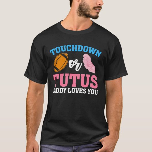 Gender Reveal Touchdowns or Tutus Daddy Matching P Tシャツ (正面)