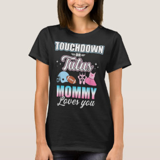 Gender reveal touchdowns or tutus mommy matching b tシャツ