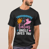Gender Reveal Touchdowns or Tutus Uncle Matching B Tシャツ (正面)