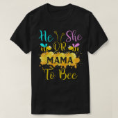 Gender Reveal What Will It Bee - He or She Mama  Tシャツ (デザイン正面)