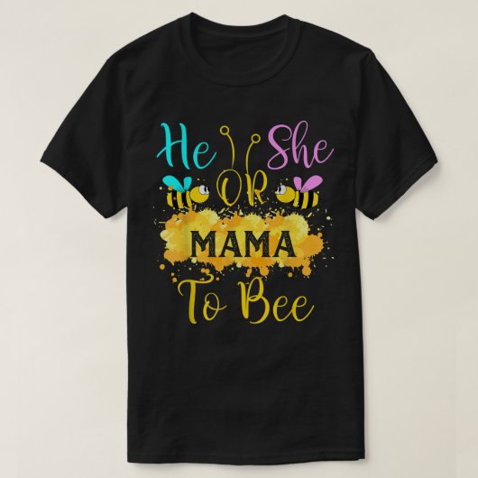 Gender Reveal What Will It Bee - He or She Mama  Tシャツ (デザイン正面)