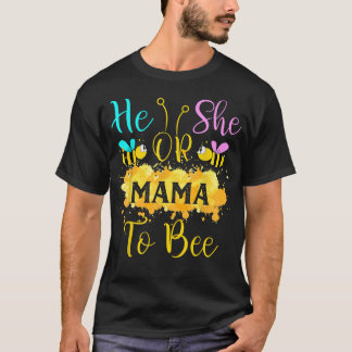 Gender Reveal What Will It Bee - He or She Mama  Tシャツ