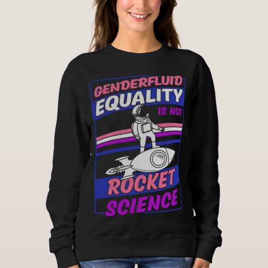 Genderfluid Equality Is Not Rocket Science Moon As スウェットシャツ (正面)