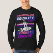 Genderfluid Equality Is Not Rocket Science Moon As Tシャツ (正面)