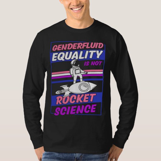 Genderfluid Equality Is Not Rocket Science Moon As Tシャツ (正面)