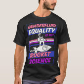 Genderfluid Equality Is Not Rocket Science Moon As Tシャツ (正面)