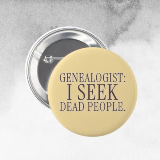 Genealogist: I Seek Dead People Funny Button 缶バッジ