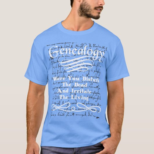 Genealogy Family History Disturb Dead Irritate vin Tシャツ (正面)