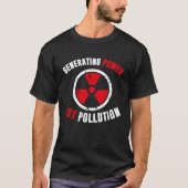 Generating Power Not Pollution Nuclear Engineer Tシャツ (正面)