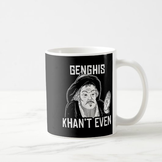 Genghis Can't Even - Funny Genghis Khan コーヒーマグカップ (右)