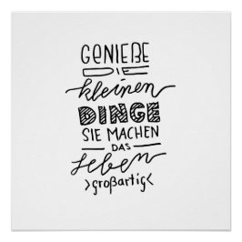 Genieße die kleinen Dinge ... Spruch - Lettering ポスター