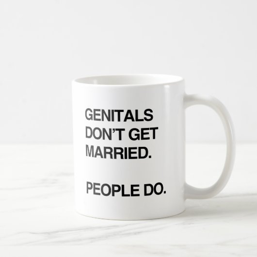 GENITALS DON'T GET MARRIED. PEOPLE DO.png コーヒーマグカップ (右)