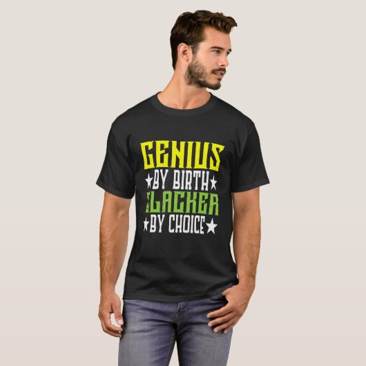 Genius By誕生Slacker By Choice Tシャツ (正面フル)