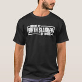 Genius By Birth Slacker By Choice        Tシャツ (正面)