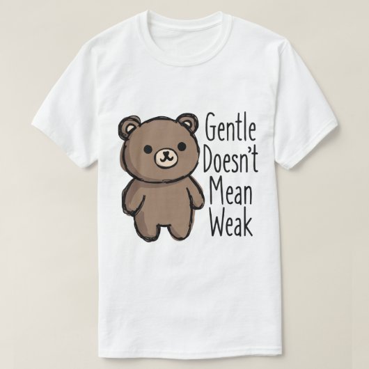 Gentle Doesn’t Mean Weak Tシャツ (デザイン正面)
