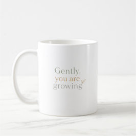 Gently, You Are Growing コーヒーマグカップ