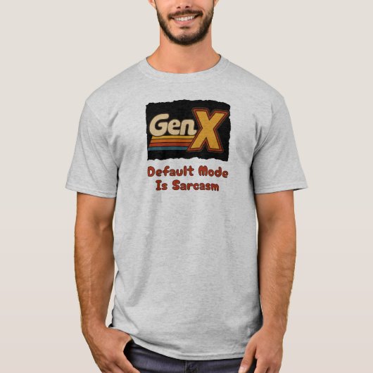 GenX - デフォルトモードは皮肉 Tシャツ (正面)