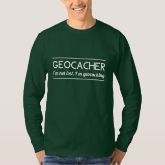 Geocacher私は失った私ですGeocachingです Tシャツ