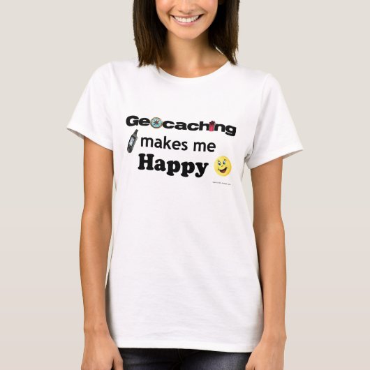 Geocachingは私に幸せなワイシャツをします Tシャツ (正面)