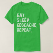 Geocaching Lover 食べ Sleep Geocache Repeat (1) Tシャツ (デザイン正面)