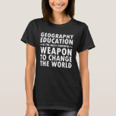 Geography Education Change The World Geography  Ge Tシャツ (正面)