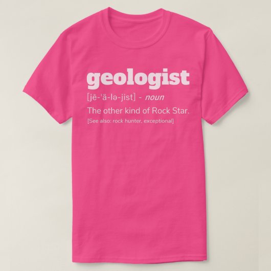 Geologist Definition Funny Geology Gift Tシャツ (デザイン正面)