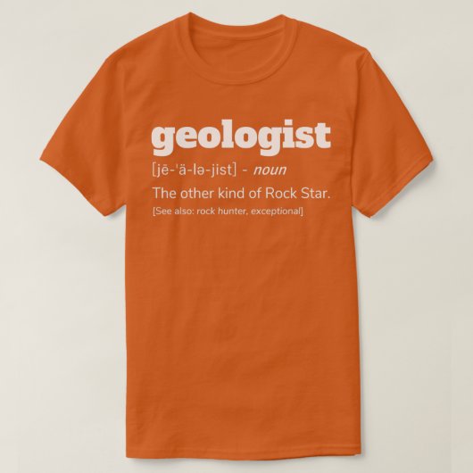 Geologist Definition Funny Geology Gift Tシャツ (デザイン正面)