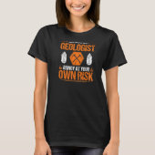 Geologist Own Risk Geology Tシャツ (正面)
