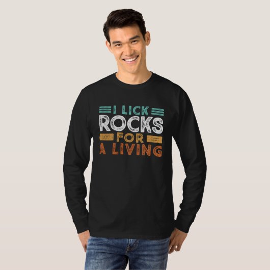 Geology Joke I Lick Rocks For A Living Geode Hunte Tシャツ (正面フル)