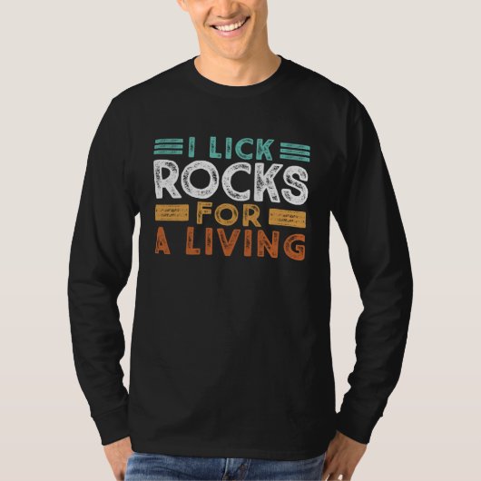 Geology Joke I Lick Rocks For A Living Geode Hunte Tシャツ (正面)