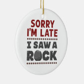 Geology Rockhound残念ながら私は岩を見て遅れた セラミックオーナメント (右)
