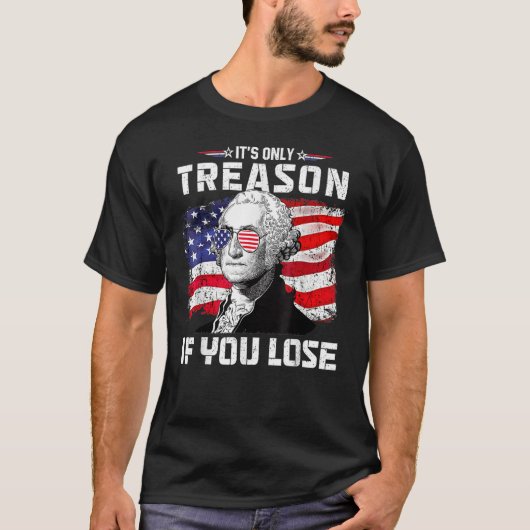 George Washington It s Only Treason If You Lose 4t Tシャツ (正面)