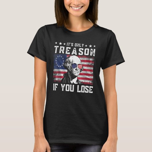 George Washington It s Only Treason If You Lose 4t Tシャツ (正面)