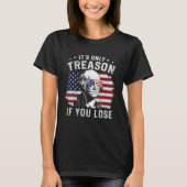 George Washington It s Only Treason If You Lose 4t Tシャツ (正面)