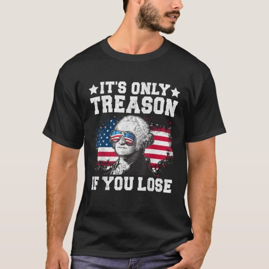 George Washington It s Only Treason If You Lose 4t Tシャツ (正面)