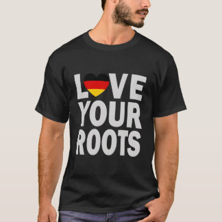 Ger He Love Your Roots Tシャツ