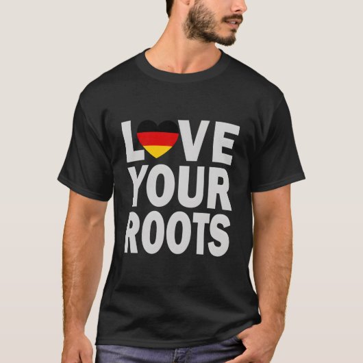 Ger He Love Your Roots Tシャツ (正面)