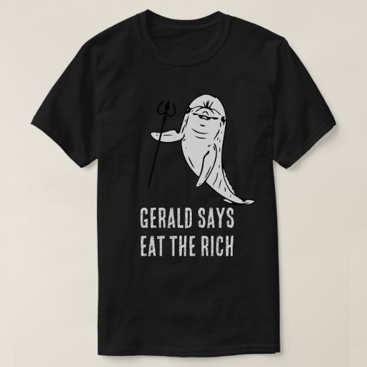 Geraldは言った  富める者たちを食らい尽くせ tシャツ (デザイン正面)