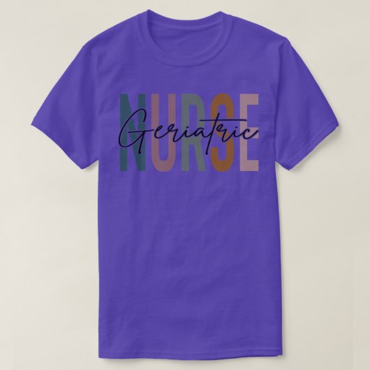 Geriatric Nurse Life Multicolor Tee Geriatric Nurs Tシャツ (デザイン正面)