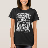 Geriatric Pharmacist Keeping You On The Right Dose Tシャツ (正面)