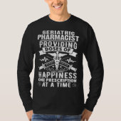 Geriatric Pharmacist Providing Doses Of Happiness Tシャツ (正面)