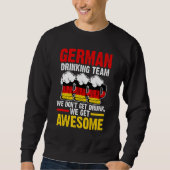 German drinking team we get Germany drinking team  スウェットシャツ (正面)