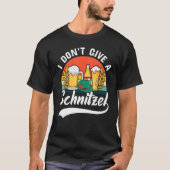 German I Don t Give A Schnitzel Octoberfest Drinki Tシャツ (正面)